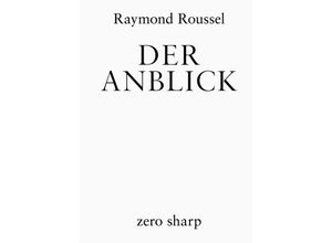 9783945421154 - Der Anblick - Raymond Roussel Kartoniert (TB)