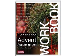 9783945429235 - Blooms professional   Workbook - Floristische Advents-Ausstellungen - Hella Henckel Karl-Michael Haake Jens Poulsen Kartoniert (TB)