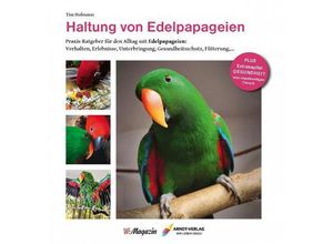 9783945440773 - Haltung von Edelpapageien - Tim Hofmann Gebunden