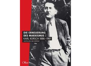 9783945447345 - Die Erneuerung des Marxismus Karl Korsch 1886-1961 - Peter Schulz Uwe Roßbach Werner Jung Judy Slivi Michael Buckmiller