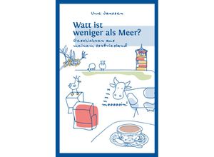 9783945497173 - Watt ist weniger als Meer? - Uwe Janssen Kartoniert (TB)