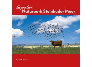 9783945497289 - Faszination Naturpark Steinhuder Meer - Heinrich K-M Hecht Gebunden