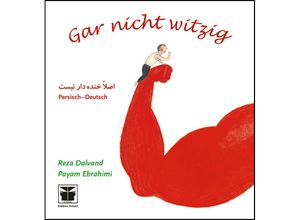 9783945506288 - Gar nicht witzig (Persisch-deutsch) - Payam Ebrahimi Gebunden