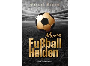 9783945605523 - Meine Fußballhelden - Marcel Wedow Kartoniert (TB)