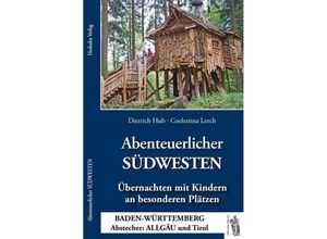 9783945608203 - Abenteuerlicher SÜDWESTEN - Dietrich Hub Coelestina Lerch Kartoniert (TB)