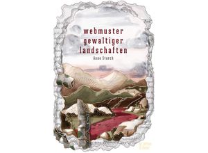 9783945644393 - Webmuster gewaltiger Landschaften - Anne Storch Kartoniert (TB)