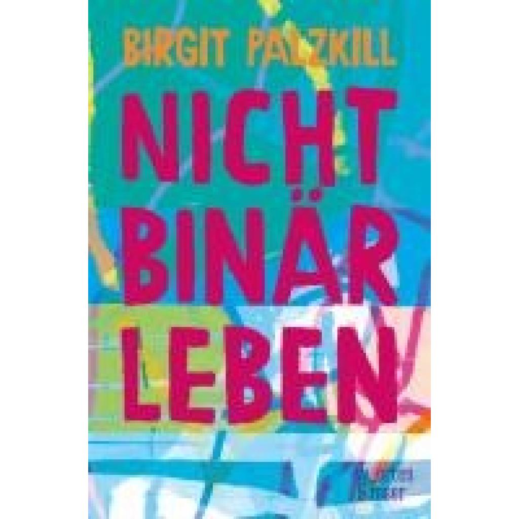9783945644461 - Palzkill Birgit Nicht binär leben
