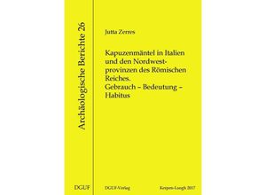 9783945663080 - Kapuzenmäntel in Italien und den Nordwestprovinzen des Römischen Reiches - Jutta Zerres Kartoniert (TB)