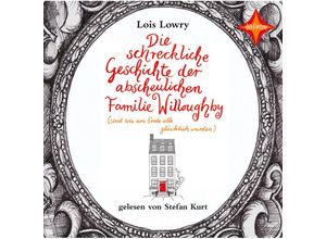 9783945709917 - Die schreckliche Geschichte der abscheulichen Familie Willoughby - (und wie am Ende alle glücklich wurden) 2 Audio-CDs - Lois Lowry (Hörbuch)