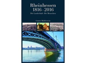 9783945751145 - Rheinhessen 1816-2016 - Gunter Mahlerwein Gebunden