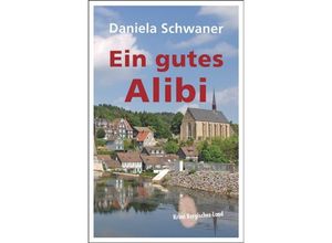 9783945763896 - Krimi Bergisches Land   Ein gutes Alibi - Daniela Schwaner Kartoniert (TB)