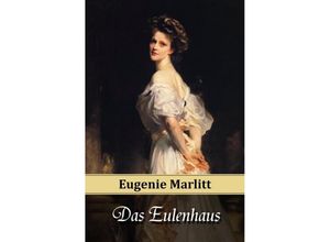 9783945796047 - Das Eulenhaus - Eugenie Marlitt Wilhelmine Heimburg Kartoniert (TB)