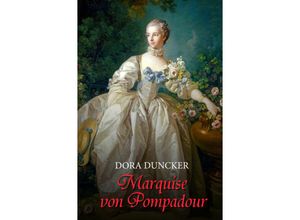 9783945796146 - Marquise von Pompadour - Dora Duncker Kartoniert (TB)