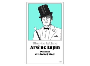 9783945796290 - Arsène Lupin - Die Insel der dreißig Särge - Maurice Leblanc Lothar Schmidt Christian Reichenbach Kartoniert (TB)