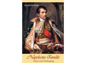 9783945796344 - Napoleons Familie - Gertrude Aretz Kartoniert (TB)