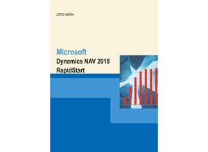 9783945827604 - Microsoft Dynamics NAV 2018 RapidStart - Jörg Merk Kartoniert (TB)