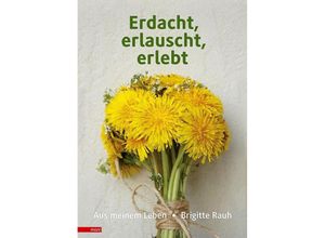 9783945896051 - Erdacht erlauscht erlebt - Brigitte Rauh Gebunden