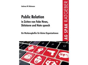 9783945959589 - Public Relations in Zeiten von Fake News Shitstorms und Hatespeeches - Andreas W Hohmann Kartoniert (TB)