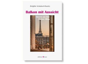 9783945961254 - Balkon mit Aussicht - Brigitte Schubert-Oustry Kartoniert (TB)