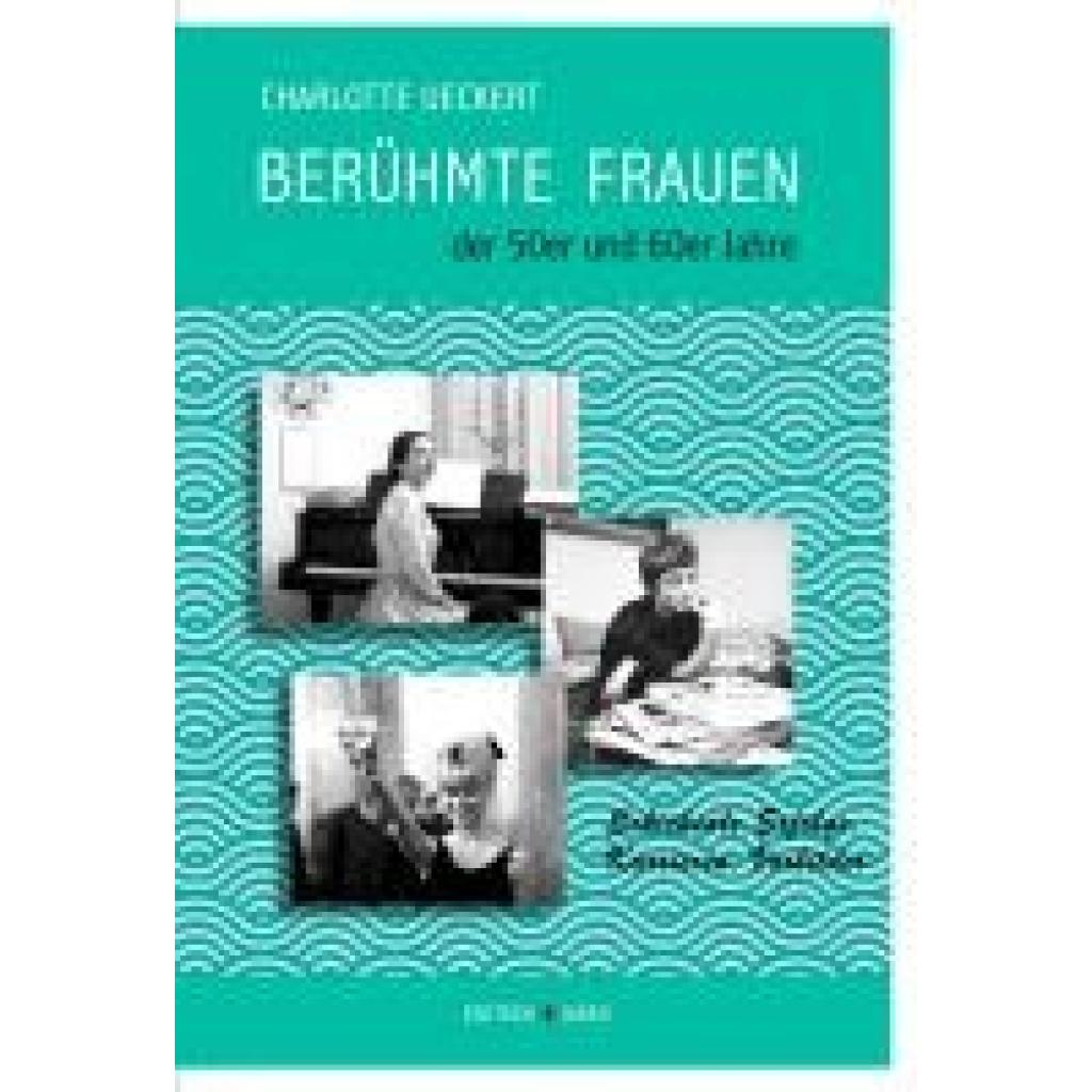 9783945961377 - Ueckert Charlotte Berühmte Frauen der 50er und 60er Jahre