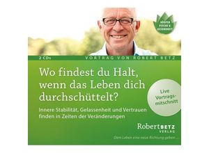 9783946016090 - Körper Psyche & Gesundheit - Wo findest du Halt wenn das Leben dich durchschüttelt?2 Audio-CDs - Robert Betz (Hörbuch)