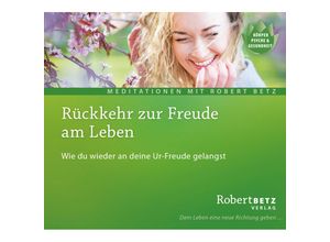 9783946016304 - Rückkehr zur Freude am Leben Audio-CD - Robert Betz (Hörbuch)