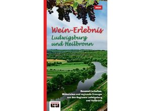 9783946061281 - Wein-Erlebnis Ludwigsburg und Heilbronn Kartoniert (TB)