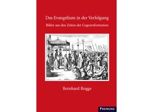 9783946083757 - D Bernhard Rogge - Das Evangelium in der Verfolgung 4 Teile Gebunden