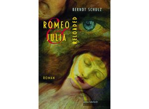 9783946112938 - Romeo und Julia Reloaded - Berndt Schulz Gebunden