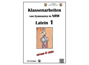 9783946141167 - Klassenarbeiten von Gymnasien   Latein 1 Klassenarbeiten von Gymnasien in NRW mit Lösungen nach neuem G9-Lehrplan Kartoniert (TB)