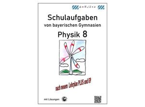 9783946141945 - Schulaufgaben von bayerischen Gymnasien   Physik 8 Schulaufgaben von bayerischen Gymnasien mit Lösungen - Claus Arndt Kartoniert (TB)