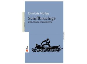 9783946142232 - Schiffbrüchige und weitere Erzählungen - Dimitris Nollas Kartoniert (TB)