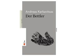 9783946142317 - Belletristik   Der Bettler - Andreas Karkavitsas Kartoniert (TB)