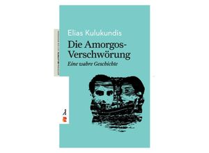 9783946142324 - Die Amorgos-Verschwörung - Elias Kulukundis Kartoniert (TB)