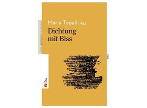 9783946142485 - Belletristik   Dichtung mit Biss - Maria Topali Kartoniert (TB)