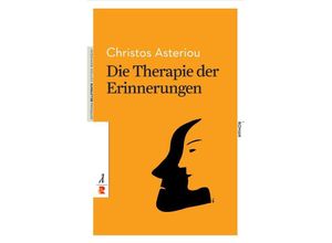 9783946142959 - Die Therapie der Erinnerungen - Christos Asteriou Kartoniert (TB)