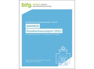 9783946199748 - BARMER Krankenhausreport 2022 - Boris Augurzky Simon Decker Robin Kottmann Leber Rebecca Mensen Anne Kartoniert (TB)