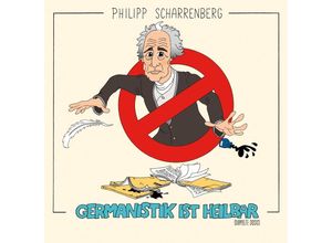 9783946207498 - Germanistik Ist Heilbar - Philipp Scharrenberg (Hörbuch)