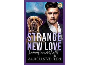 9783946210795 - Strange New Love kommt unverhofft - Aurelia Velten Kartoniert (TB)