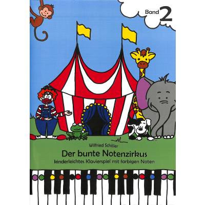 9783946255031 - Der bunte Notenzirkus 2 | Kinderleichtes Klavierspiel mit farbigen Noten