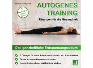 9783946265559 - Monien Seraphine Autogenes Training | Übungen für die Gesundheit | 3 Entspannungsübungen mit Entspannungsmusik | 2 CDs {Tiefenentspannung vegetatives Nervensystem beruhigen Stressabbau Konzentration steigern}