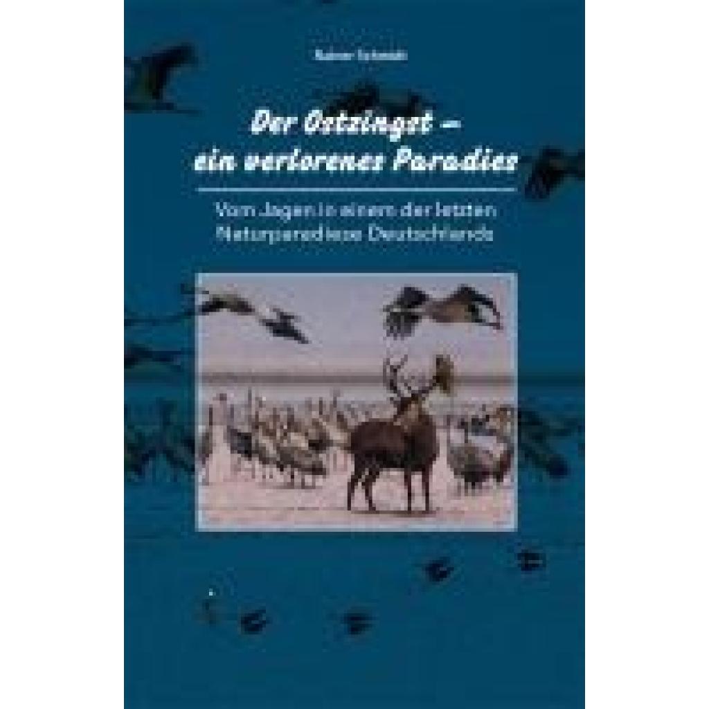 9783946324829 - Schmidt Rainer Der Ostzingst - ein verlorenes Paradies