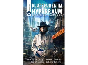 9783946348436 - Blutspuren im Hyperraum - Nob Shepherd Sabrina ¿Elezný Stefan Lammers Nele Sickel Taschenbuch