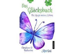 9783946406433 - Das Glücksbuch - Martini Christiane Martini Katharina Kartoniert (TB)