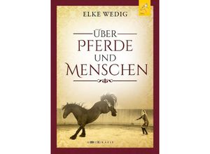 9783946435181 - Über Pferde und Menschen - Elke Wedig Kartoniert (TB)