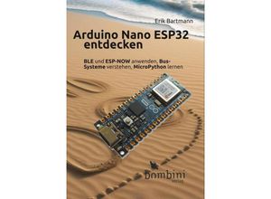 9783946496366 - Arduino Nano ESP32 entdecken - Erik Bartmann Kartoniert (TB)