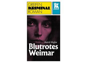 9783946553670 - Blutrotes Weimar - Astrid Miglar Gebunden