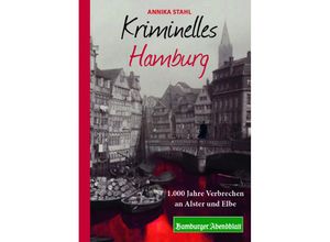 9783946581970 - Kriminelles Hamburg - Annika Stahl Gebunden