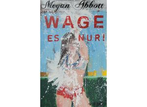 9783946582182 - Wage es nur! - Megan Abbott Kartoniert (TB)