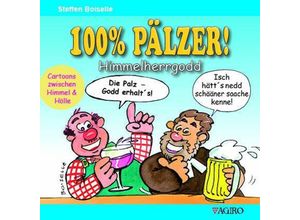 9783946587613 - 100% PÄLZER! Himmelherrgodd - Steffen Boiselle Taschenbuch